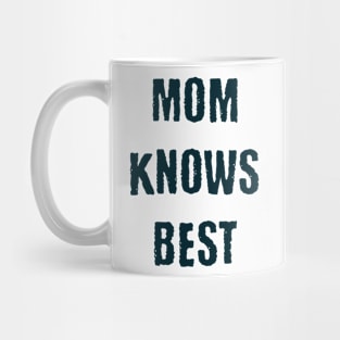 Mom knows best Mug